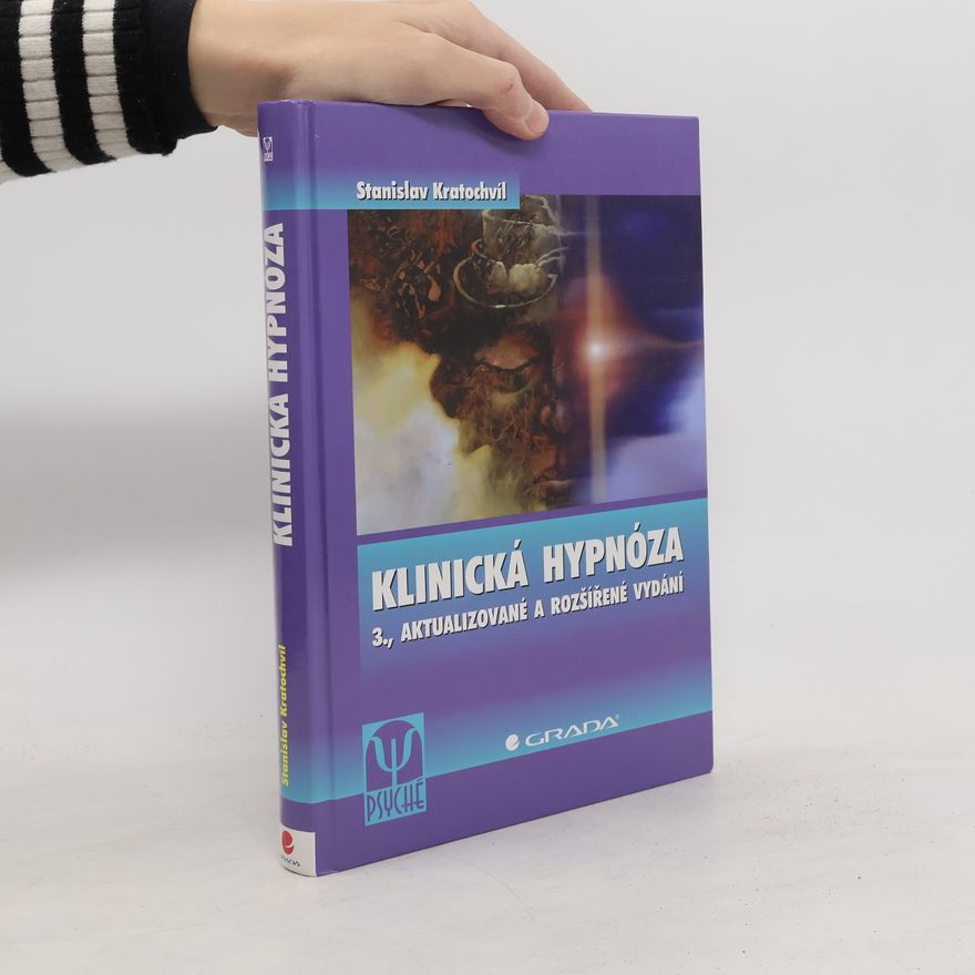 Stanislav Kratochvíl Klinická hypnóza - 3., aktualizované a rozšířené vydání