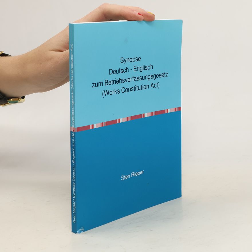Sten Rieper Synopse Deutsch - Englisch zum Betriebsverfassungsgesetz (Works Constitution Act)