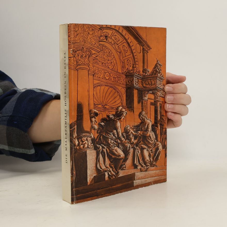 Autorenkollektiv Die Malerfamilie Holbein in Basel