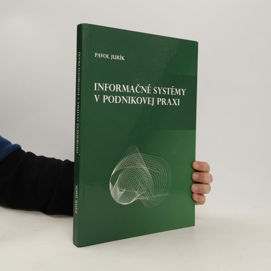 Pavol Jurík Informační systémy v podnikovej praxi