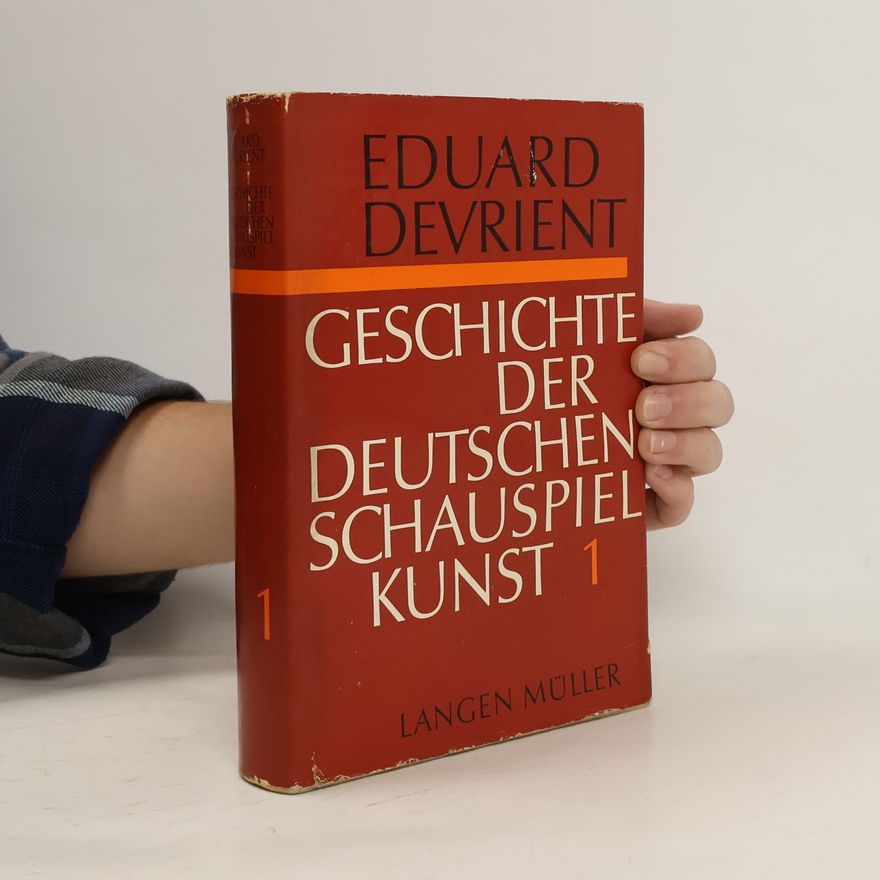 Eduard Devrient Geschichte der deutschen Schauspielkunst 1