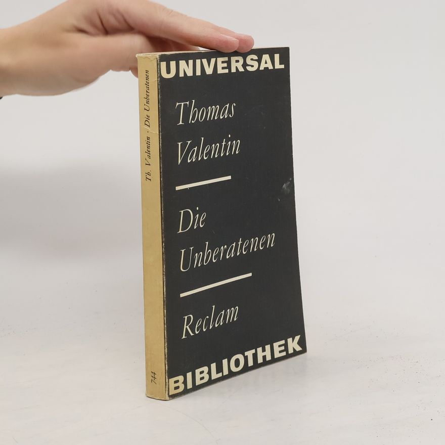 Thomas Valentin Die Unberatenen