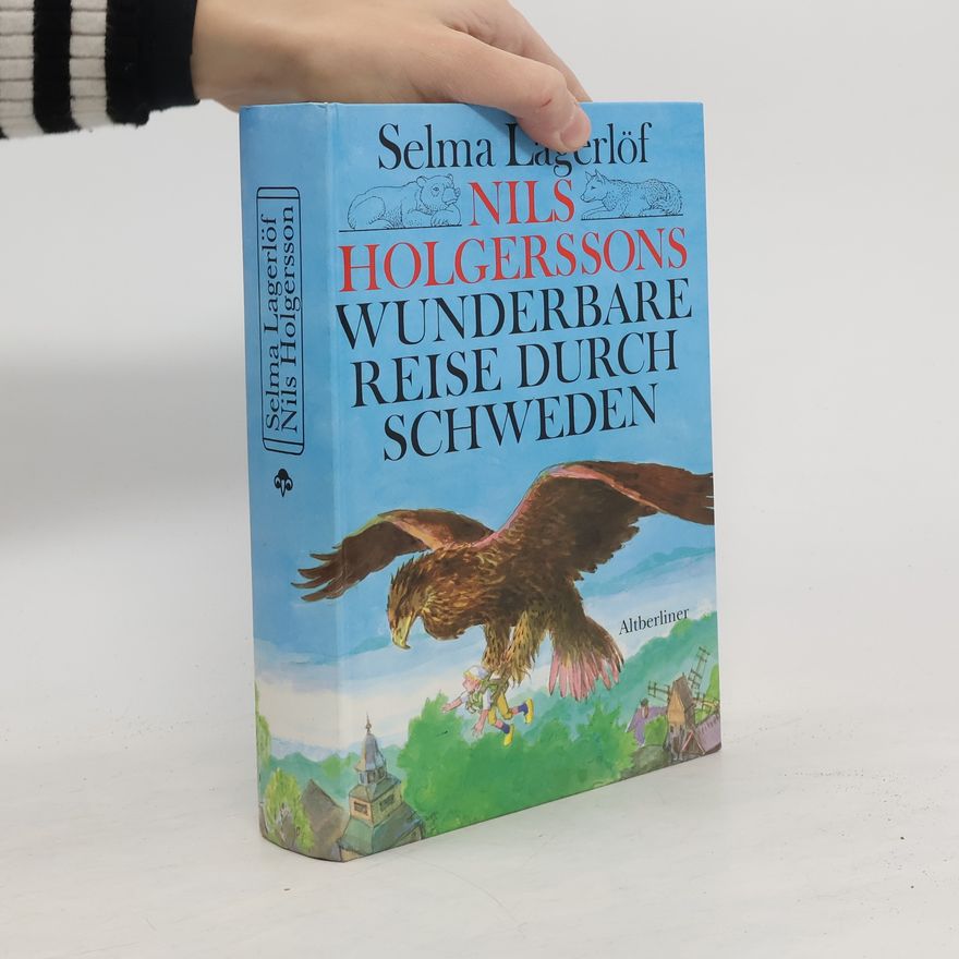 Selma Lagerlöf Nils Holgerssons wunderbare Reise durch Schweden