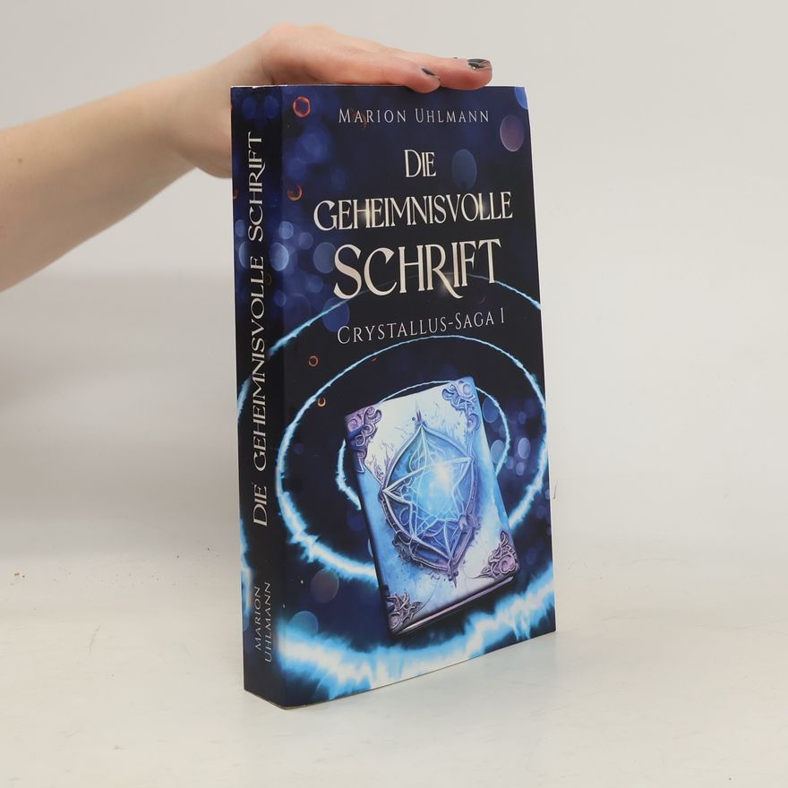 Marion van Laer Uhlmann Crystallus-Saga - 1: Die geheimnisvolle Schrift