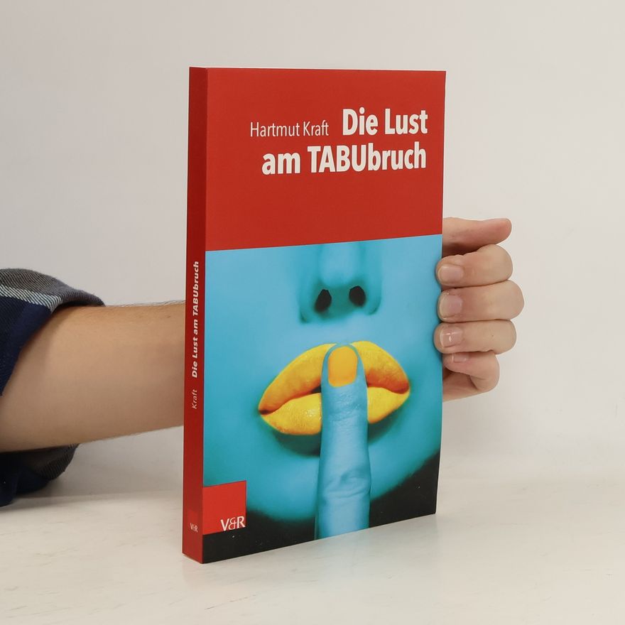 Hartmut Kraft Die Lust am TABUbruch