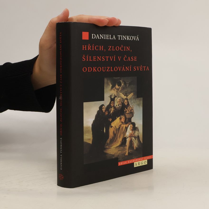 Daniela Tinková Hřích, zločin, šílenství v čase odkouzlování světa
