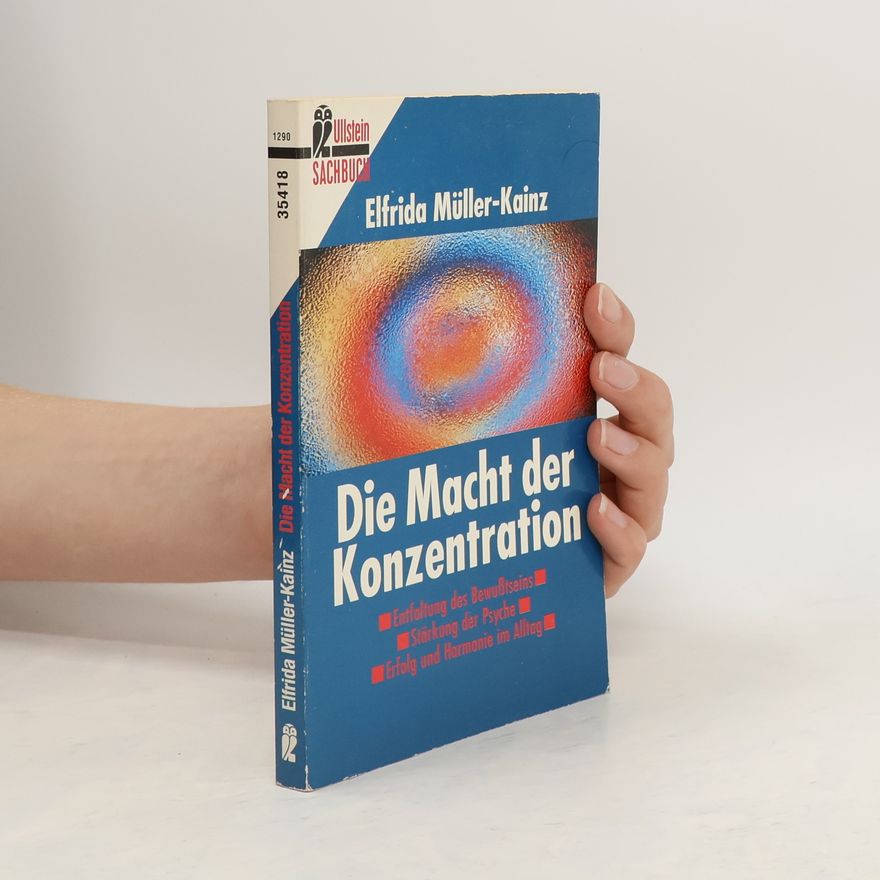 Elfrida Müller-Kainz Die Macht der Konzentration