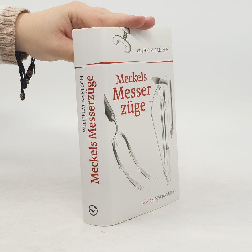 Wilhelm Bartsch Meckels Messerzüge