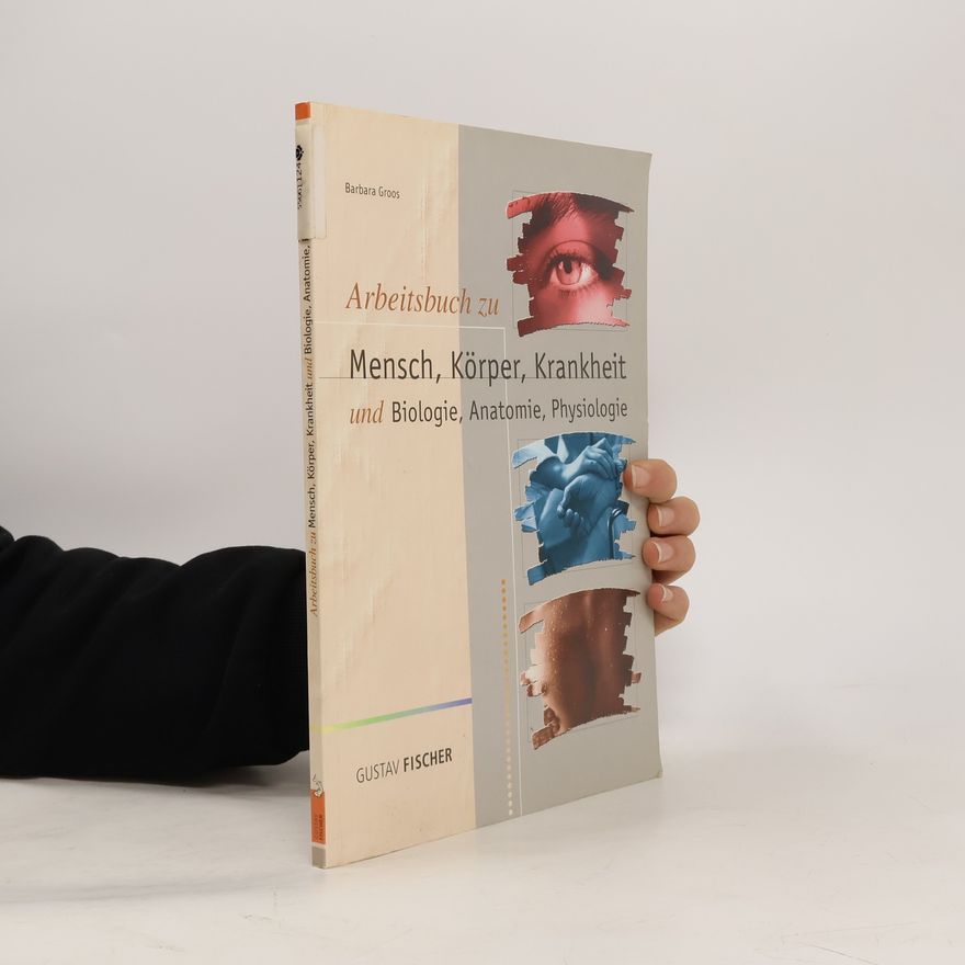 Barbara Groos Arbeitsbuch zu Mensch, Körper, Krankheit und Biologie, Anatomie, Physiologie