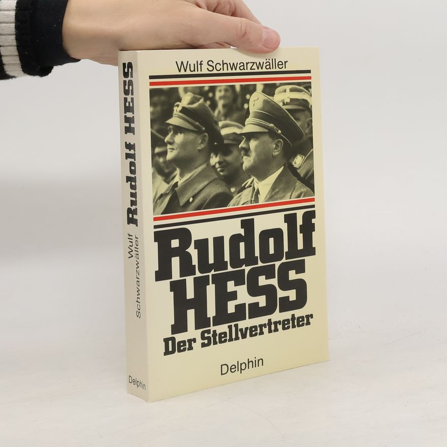 Wulf Schwarzwäller Rudolf Hess