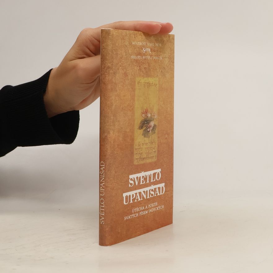 Vendula Císařovská Světlo upanišad : útěcha a poezie svatých písem indických