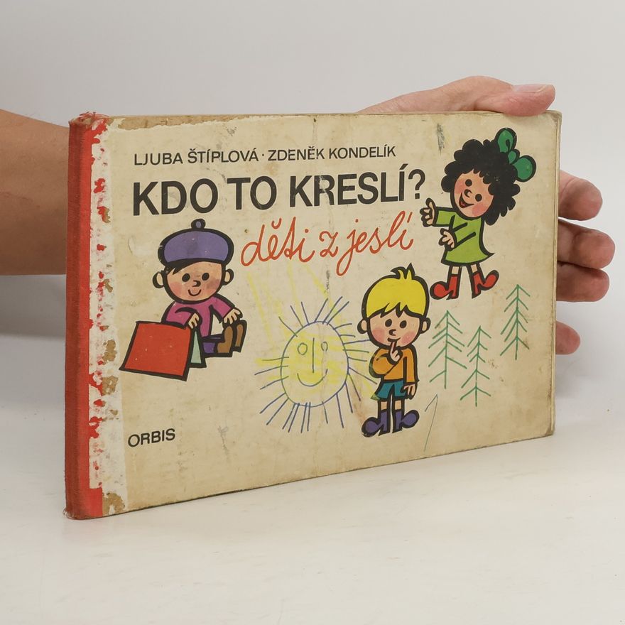 Ljuba Štíplová Kdo to kreslí? Děti z jeslí