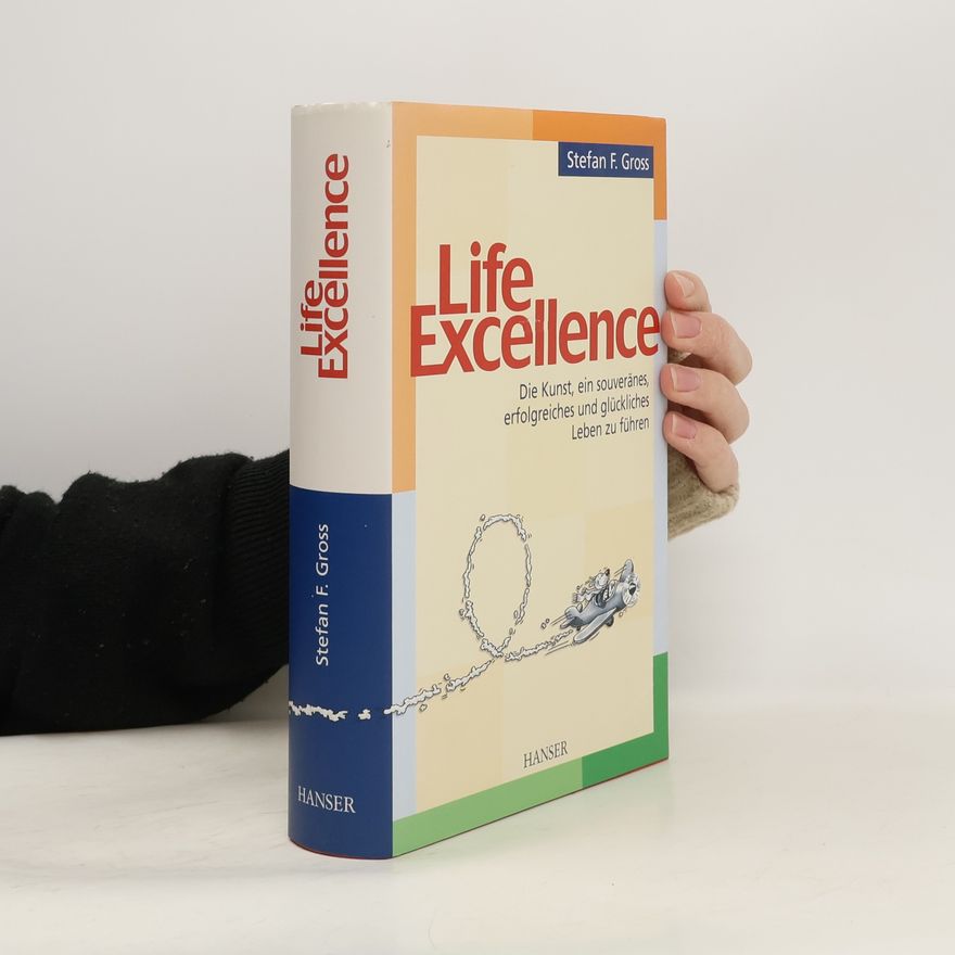 Stefan F. Gross Life Excellence