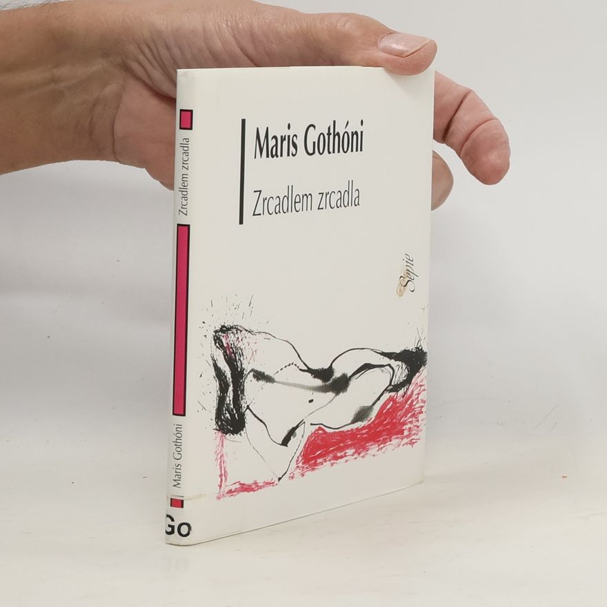 Maris Gothóni Zrcadlem zrcadla