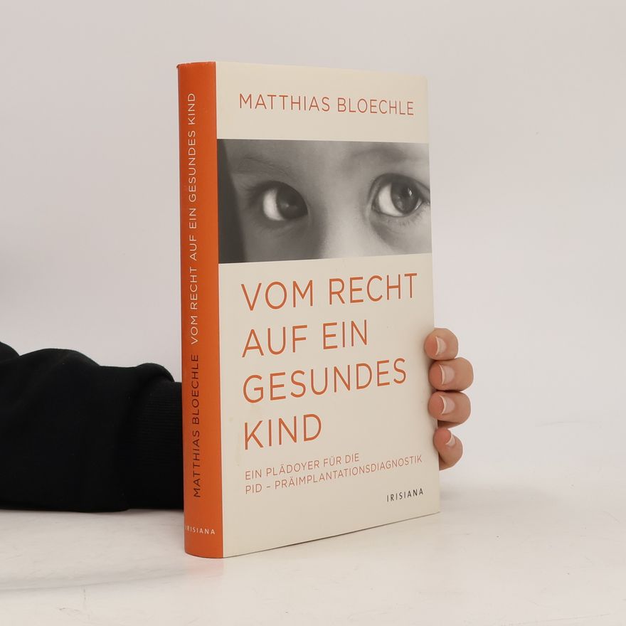 Matthias Bloechle Vom Recht auf ein gesundes Kind