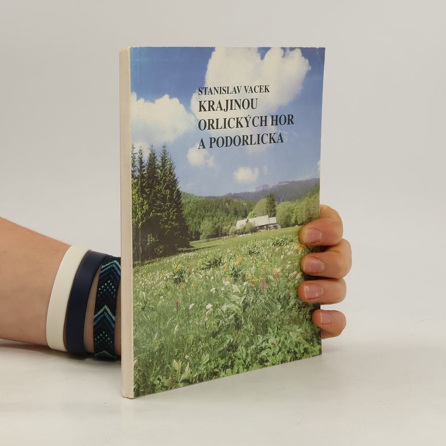 Stanislav Vacek Krajinou Orlických hor a Podorlicka