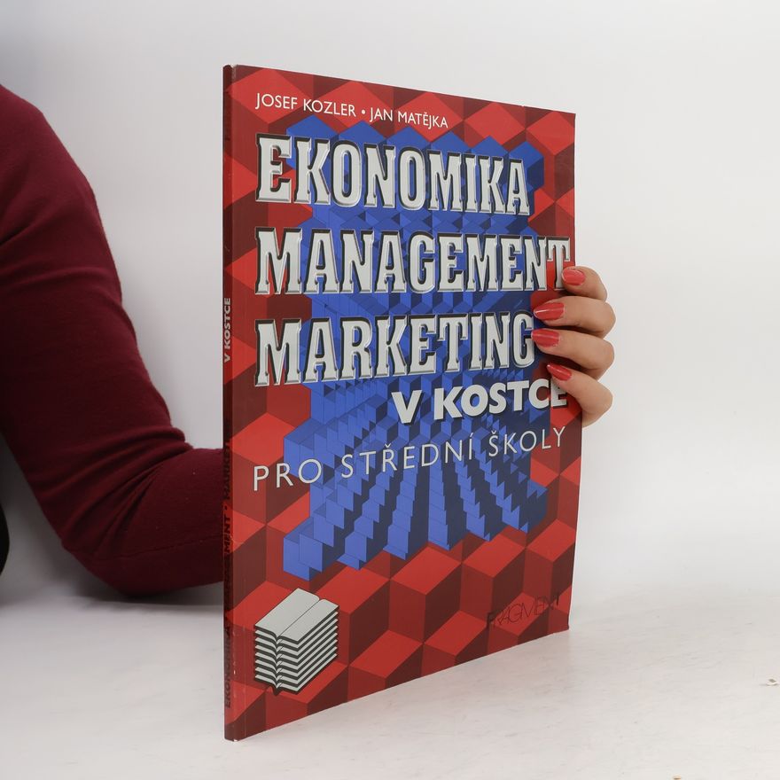 Jan Matějka Ekonomika, management, marketing v kostce. Pro střední školy