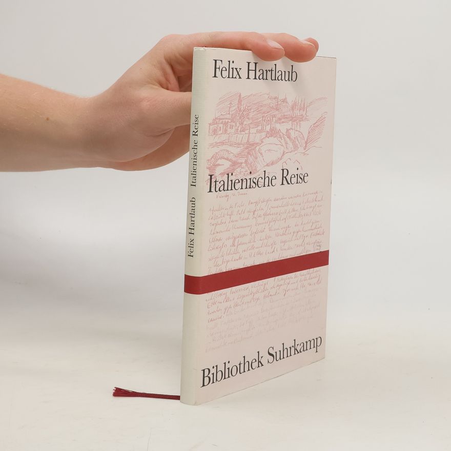 Felix Hartlaub Italienische Reise