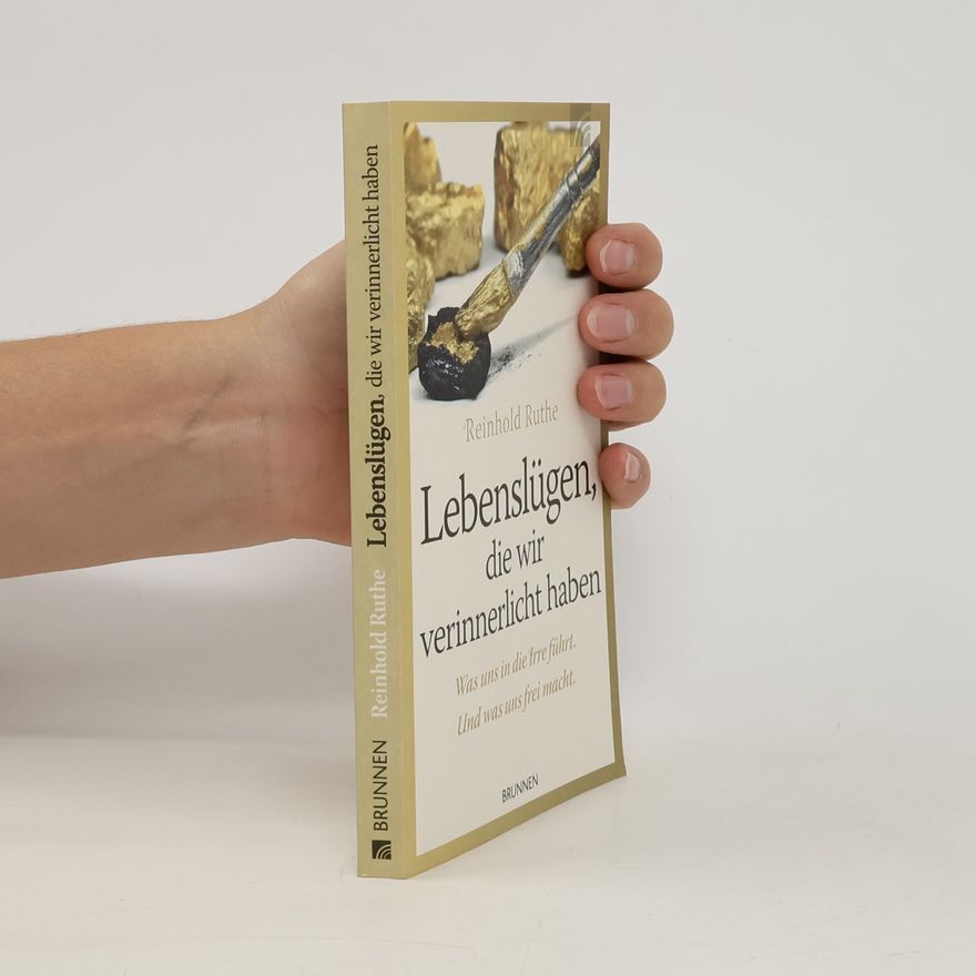 Reinhold Ruthe Lebenslügen, die wir verinnerlicht haben