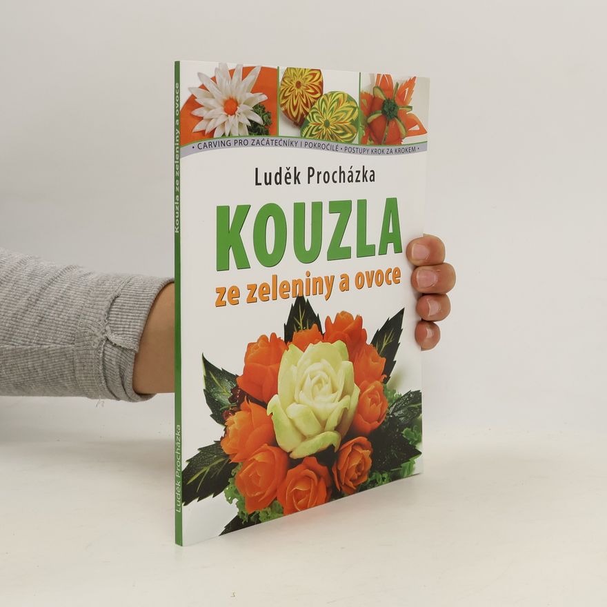 Luděk Procházka Kouzla ze zeleniny a ovoce