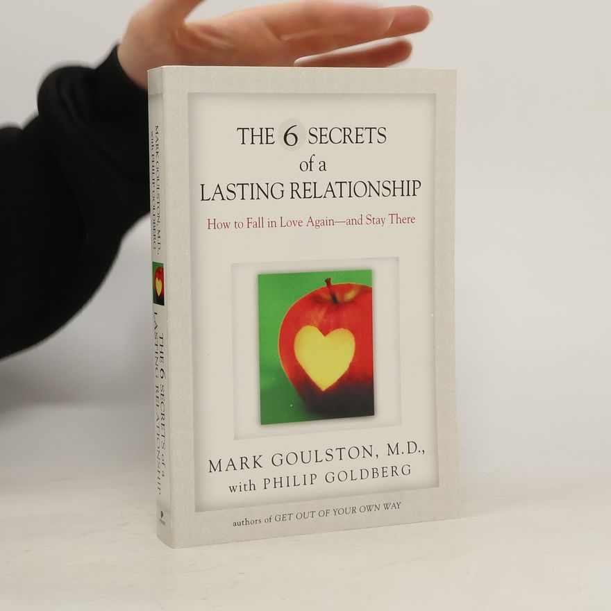 Philip Goldberg The 6 Secrets of a Lasting Relationship