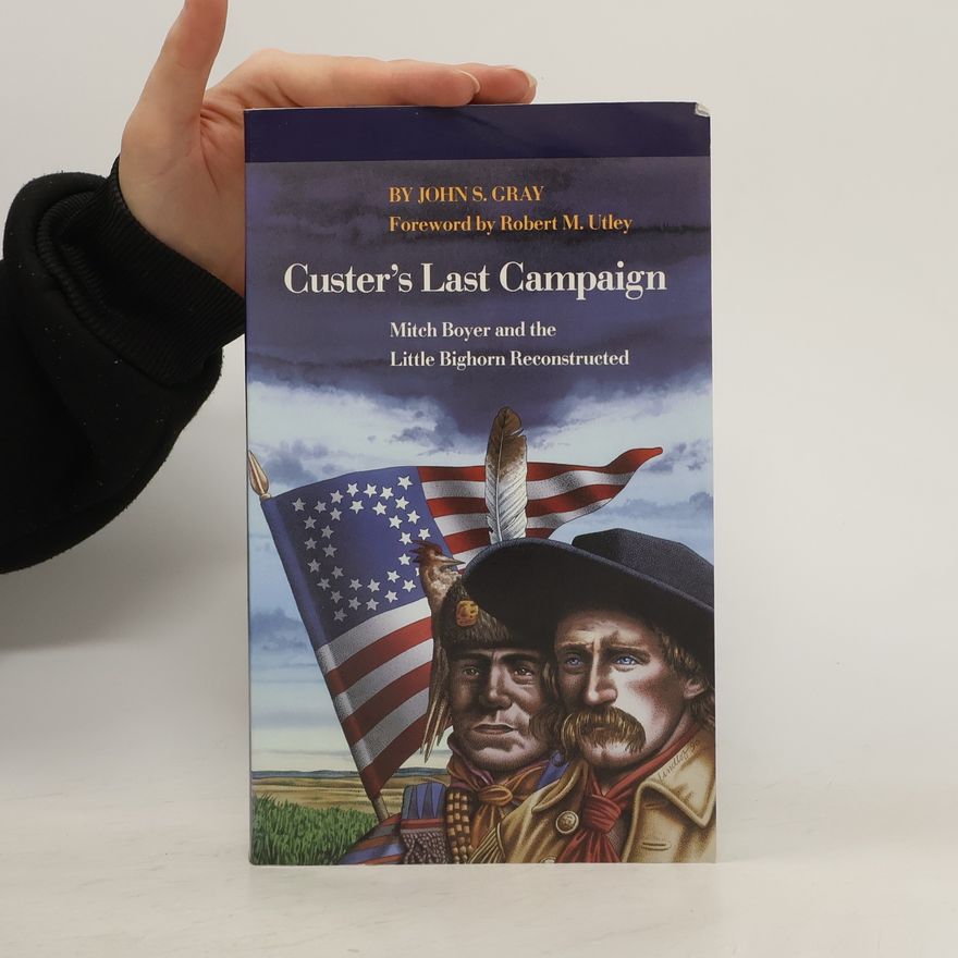 John Stephens Gray Custer's Last Campaign