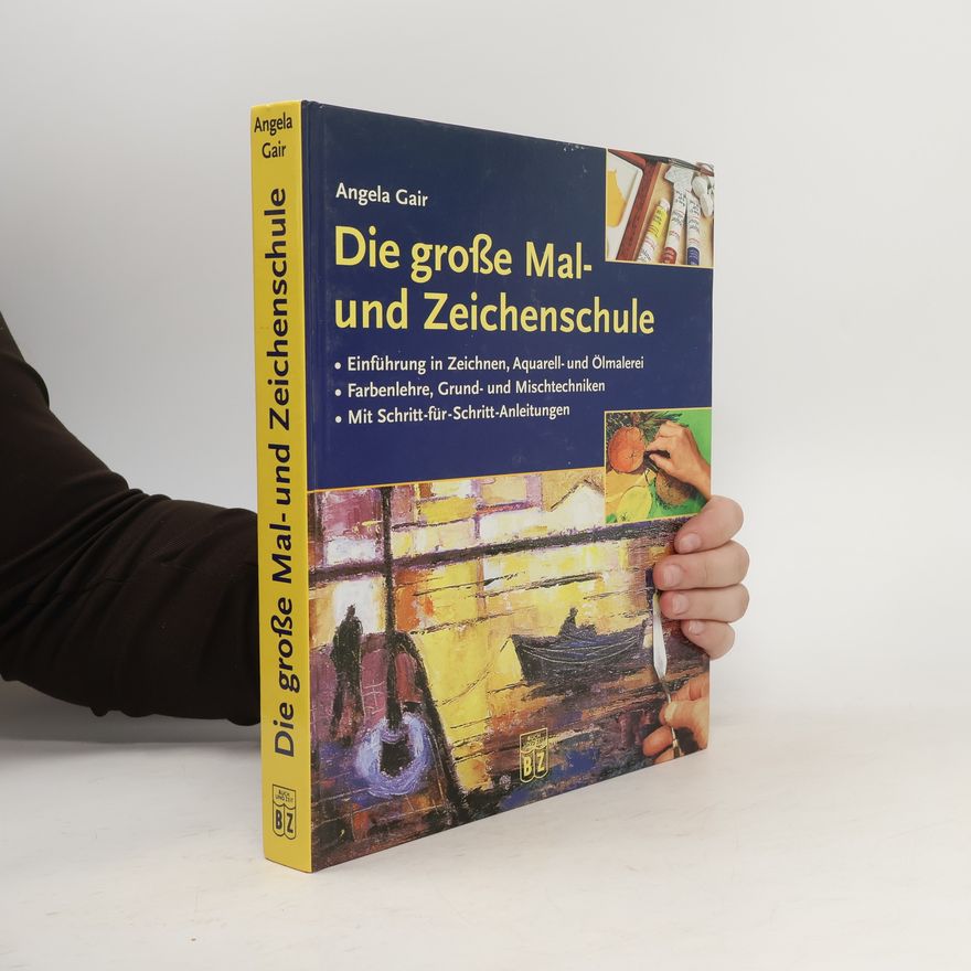 Angela Gair Die große Mal- und Zeichenschule