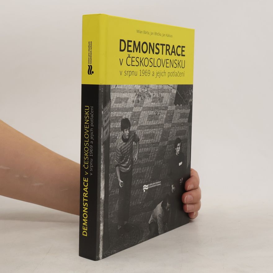 Jan Břečka Demonstrace v Československu v srpnu 1969 a jejich potlačení