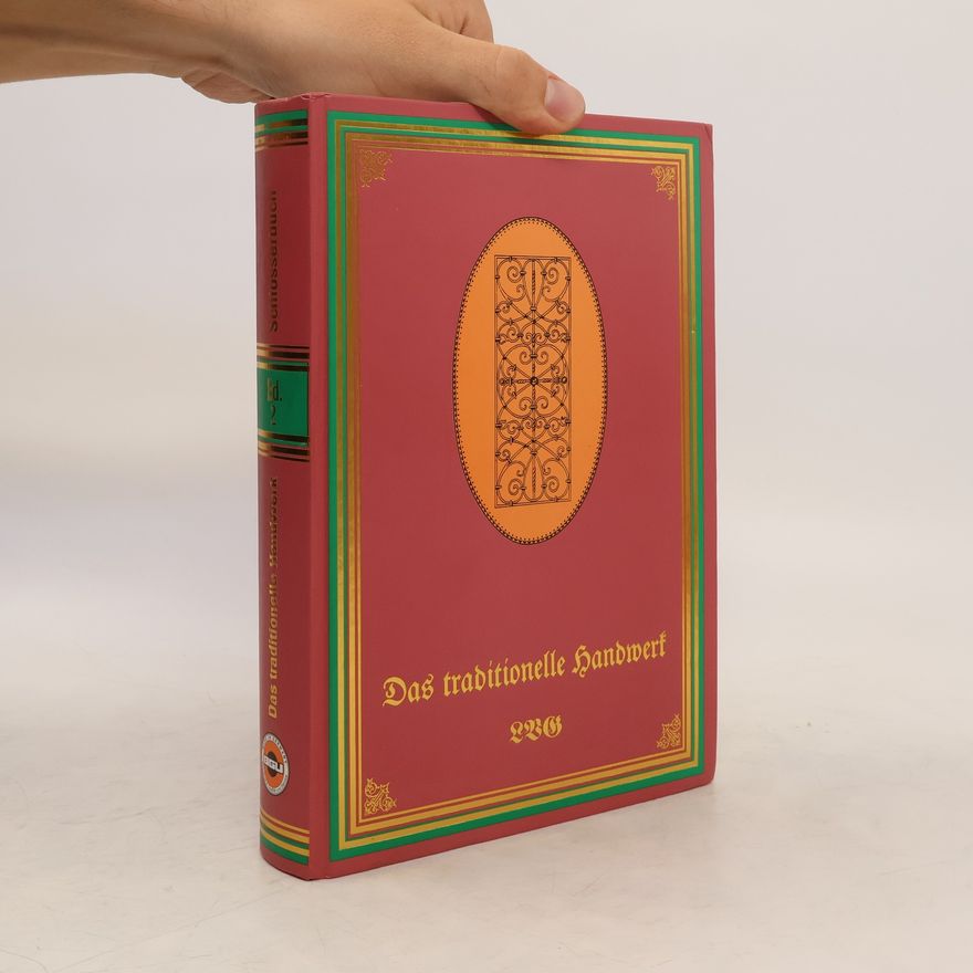 Theodor Krauth Das traditionelle Handwerk 2. Das Schlosserbuch
