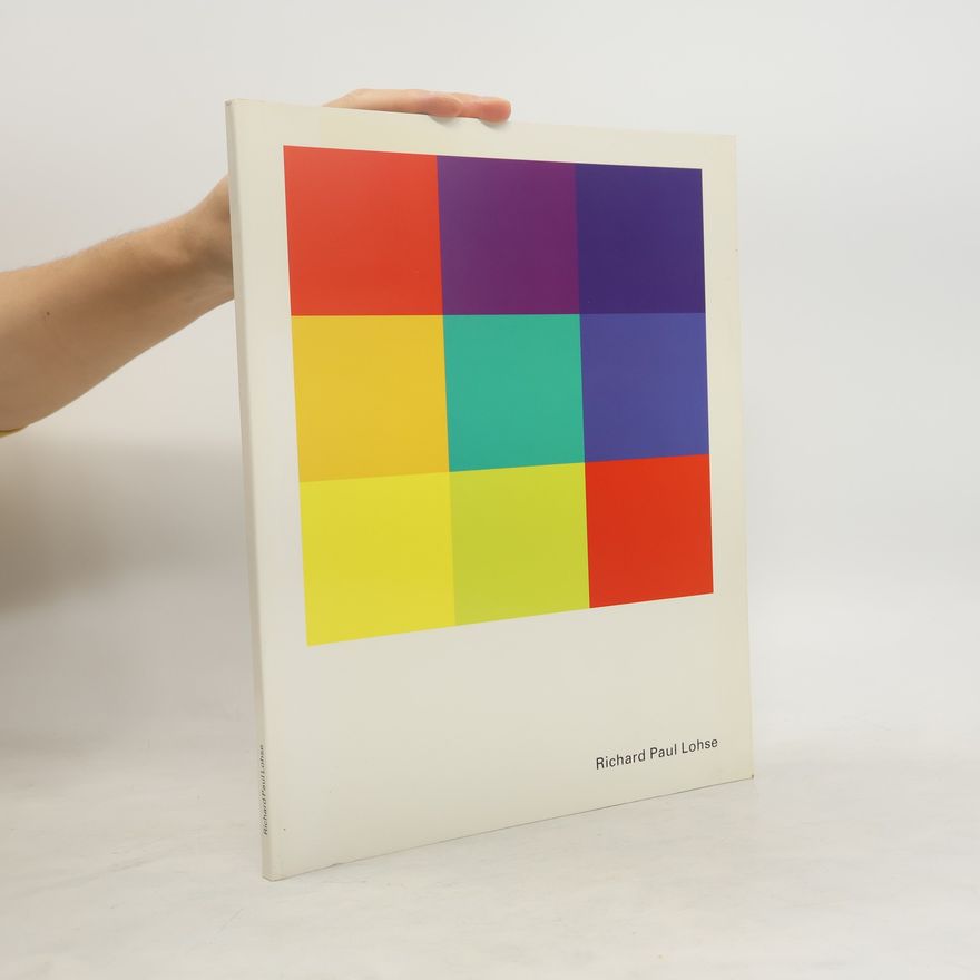 Various authors Richard Paul Lohse. Výstavní katalog, malířství, konkretismus, geometrická abstrakce