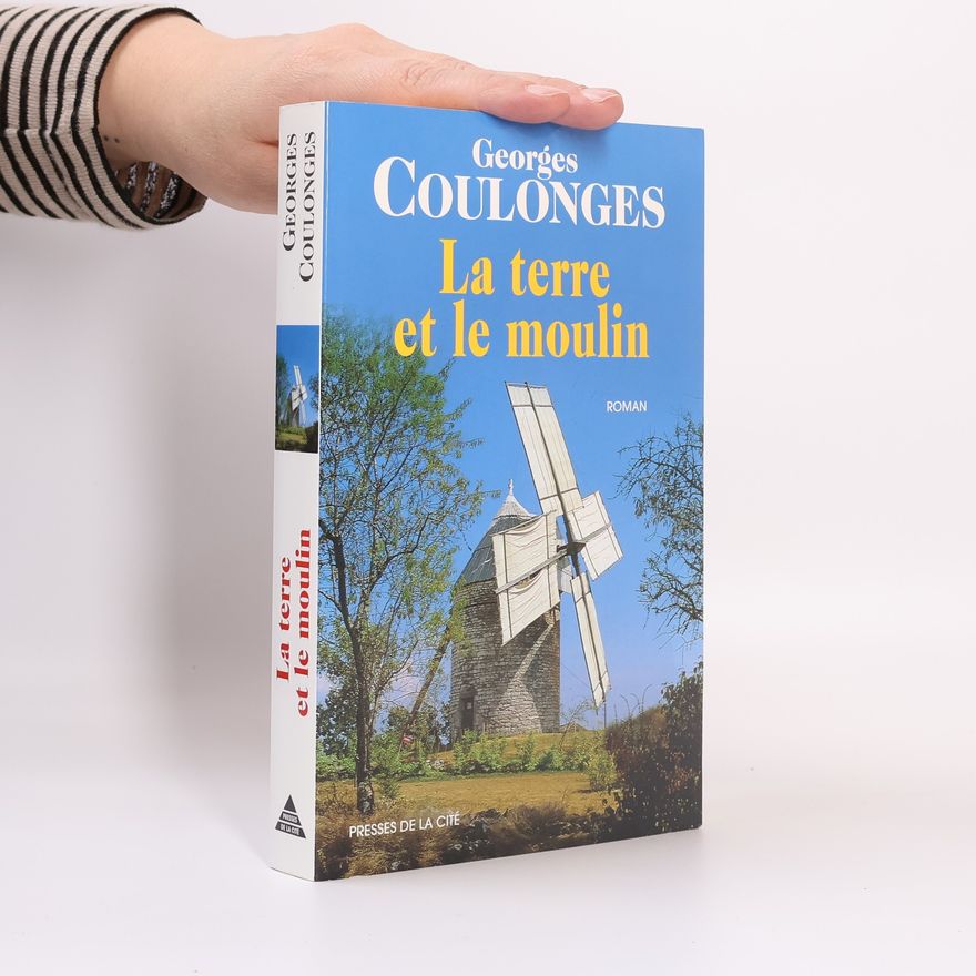 Georges Coulonges La terre et le moulin