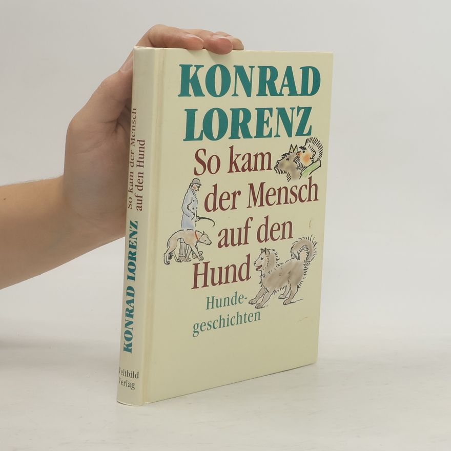 Konrad Lorenz So kam der Mensch auf den Hund
