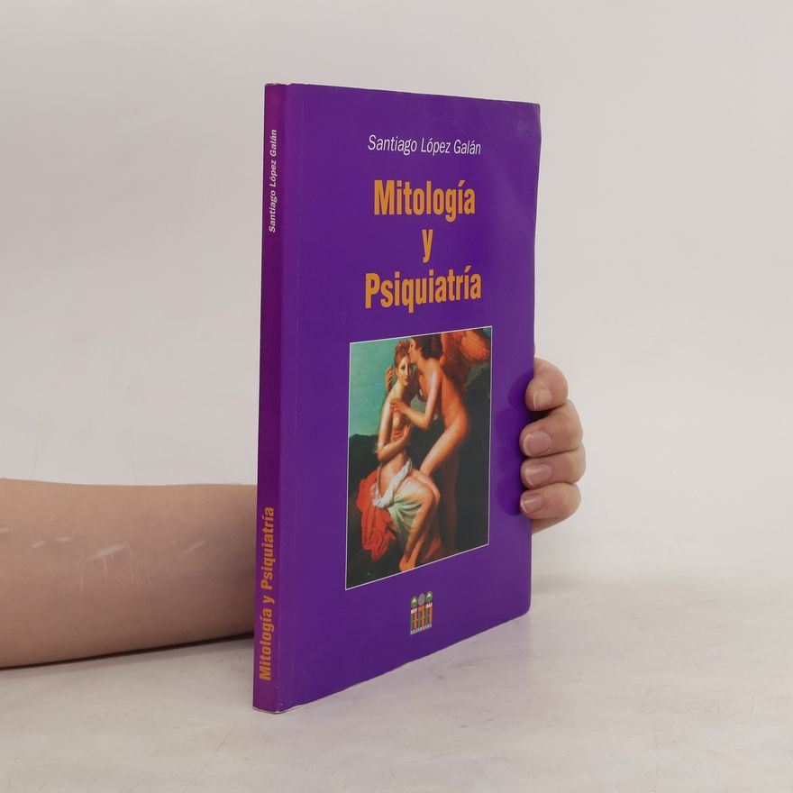 Santiago López Galán Mitología y Psiquiatría