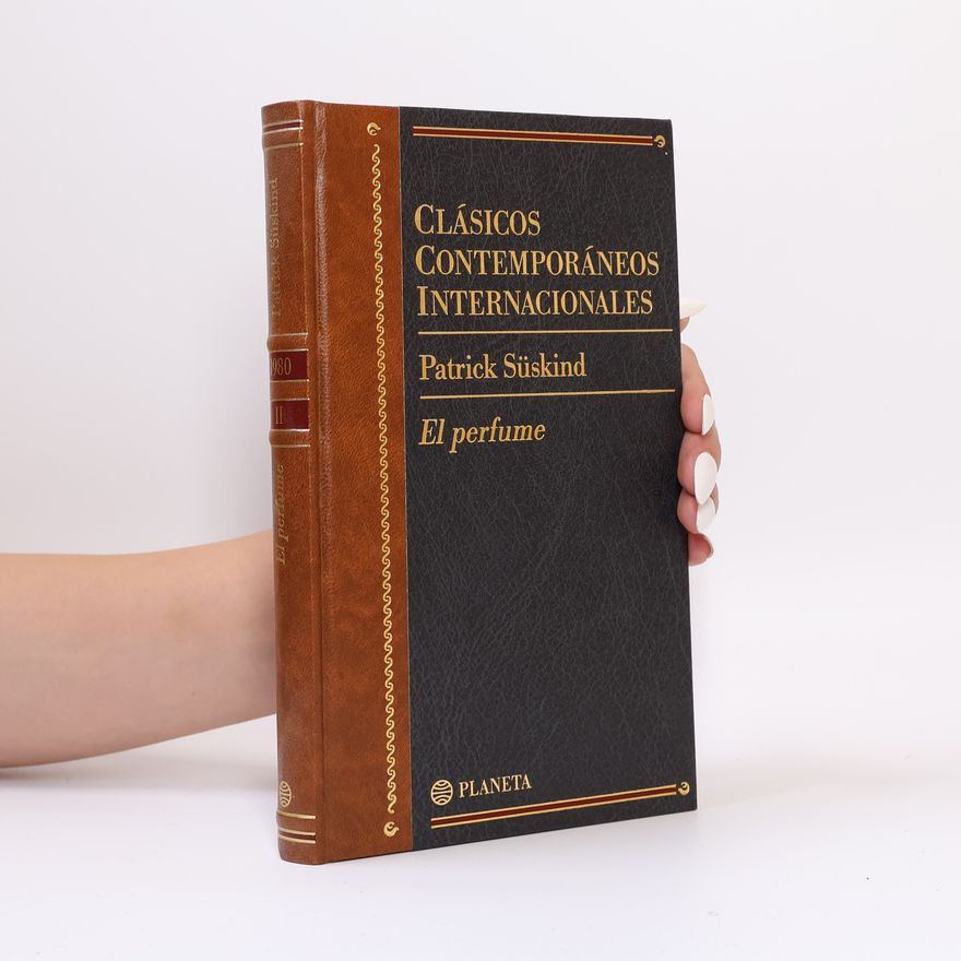 Patrick Süskind Clásicos Contemporáneos Internacionales - 2: El perfume