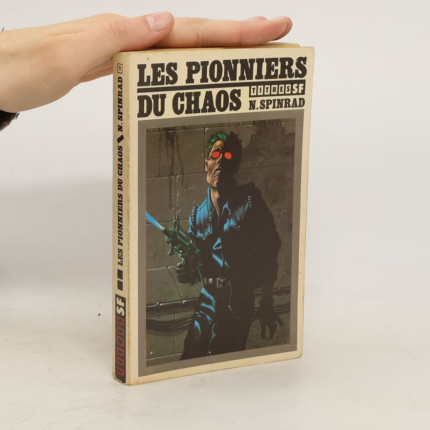 Norman Spinrad Les pionniers du chaos