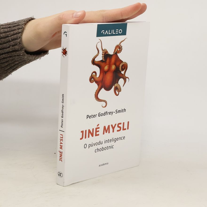 Peter Godfrey-Smith Jiné mysli : o původu inteligence chobotnic