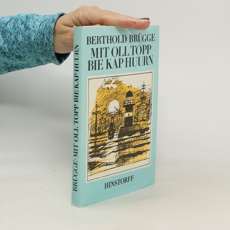 Berthold Brügge Mit Oll Topp bie Kap Huurn un anner Geschichten