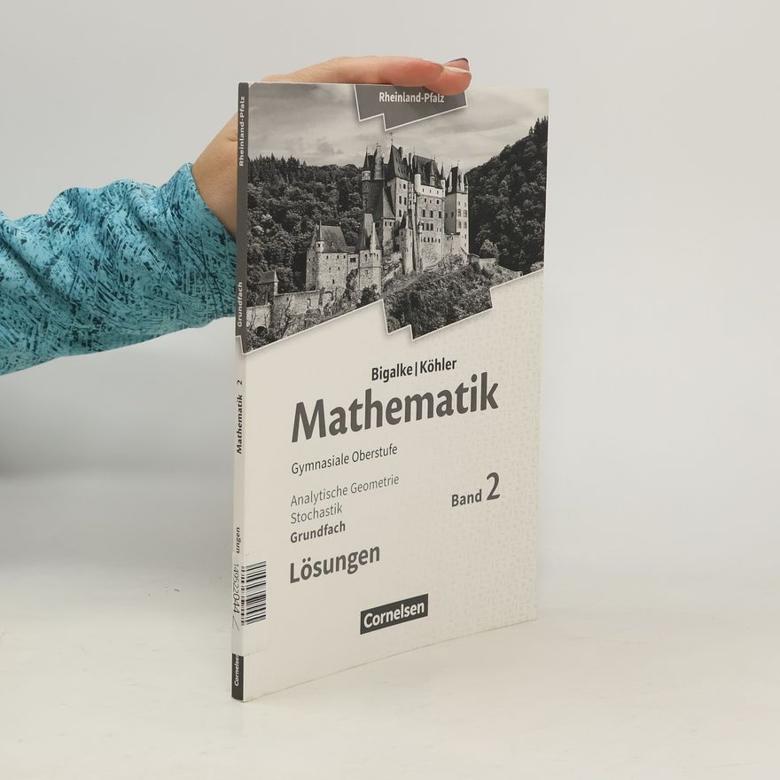 Anton Bigalke Grundfach Analytische Geometrie, Stochastik, Lösungen