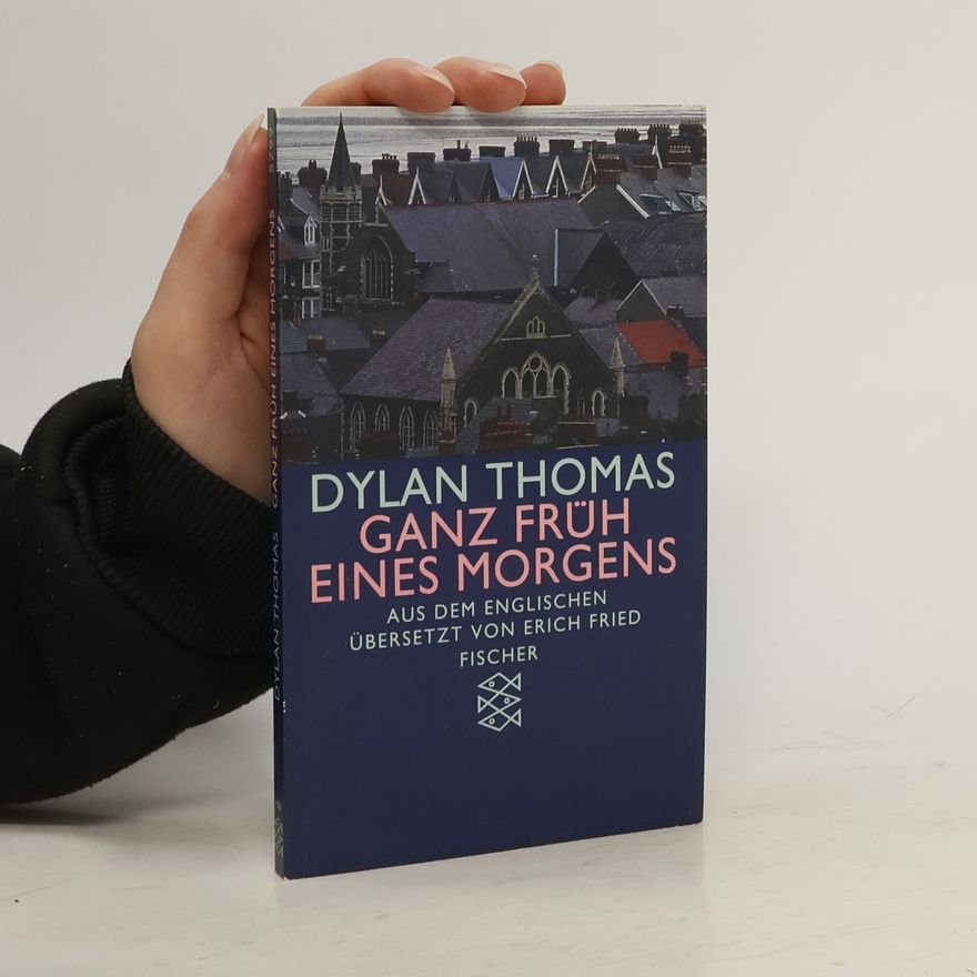 Dylan Thomas Ganz früh eines Morgens