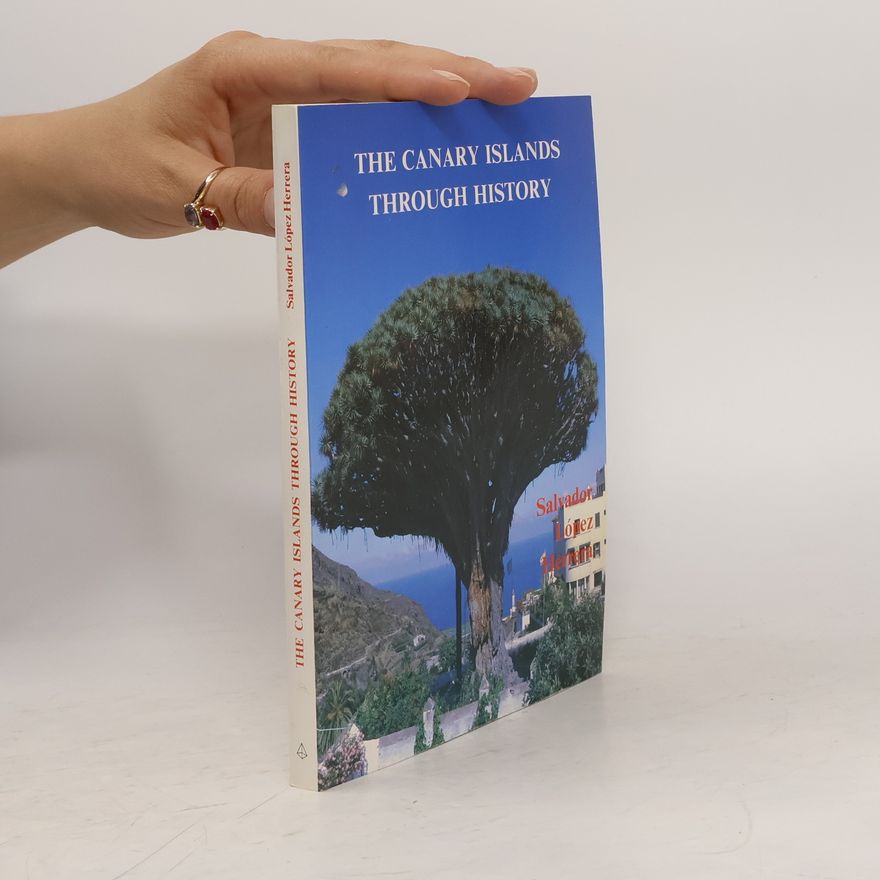 Salvador Lopez Herrera The Canary Island Through History