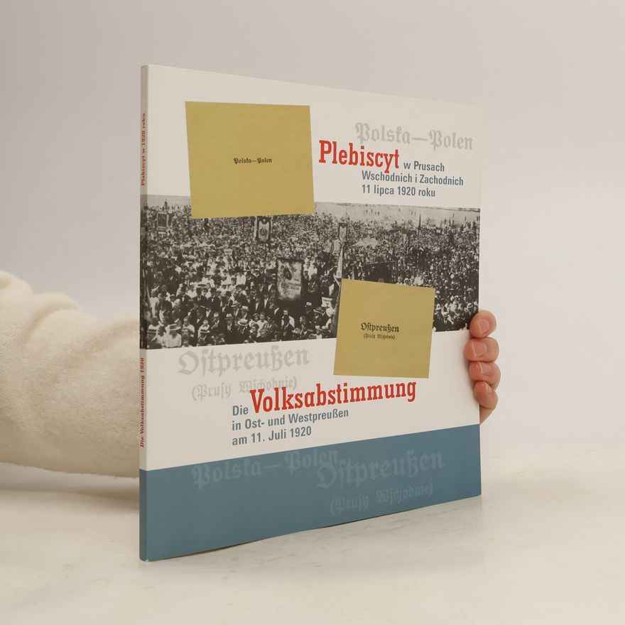 Wiesław Gogan Die Volksabstimmung in Ost- und Westpreußen am 11. Juli 1920