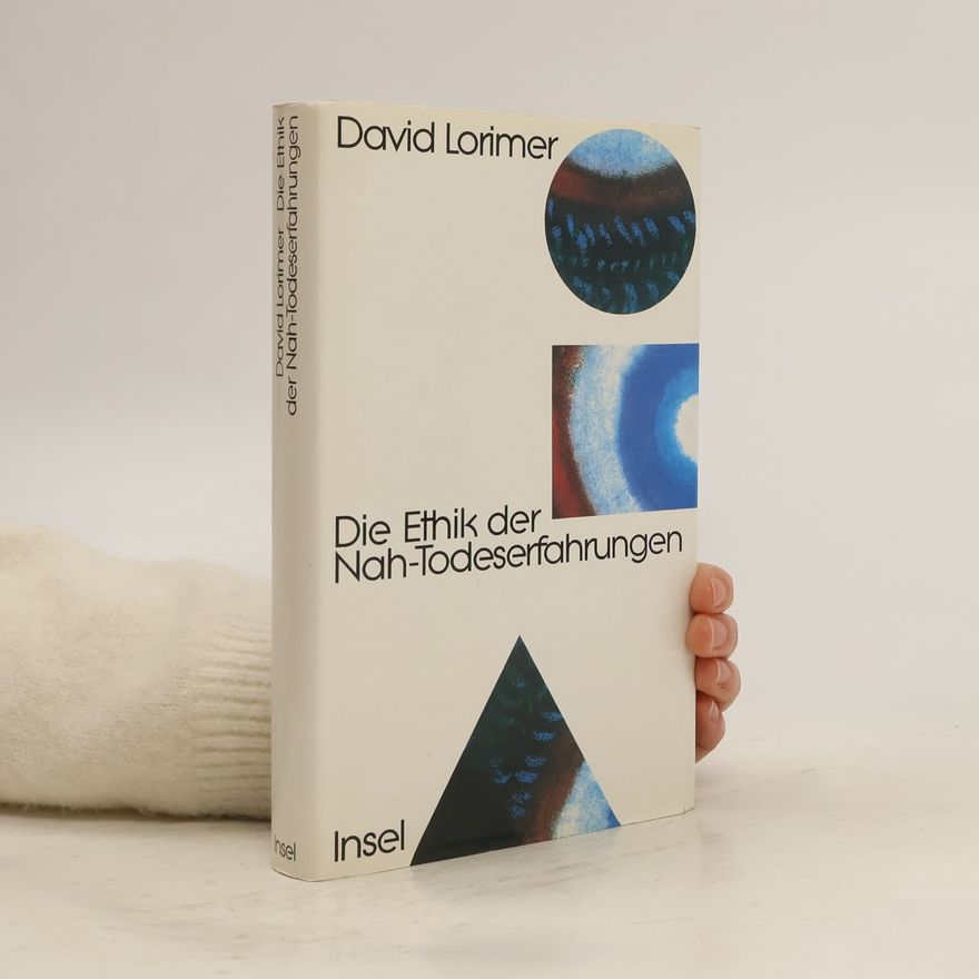 David Lorimer Die Ethik der Nah-Todeserfahrung