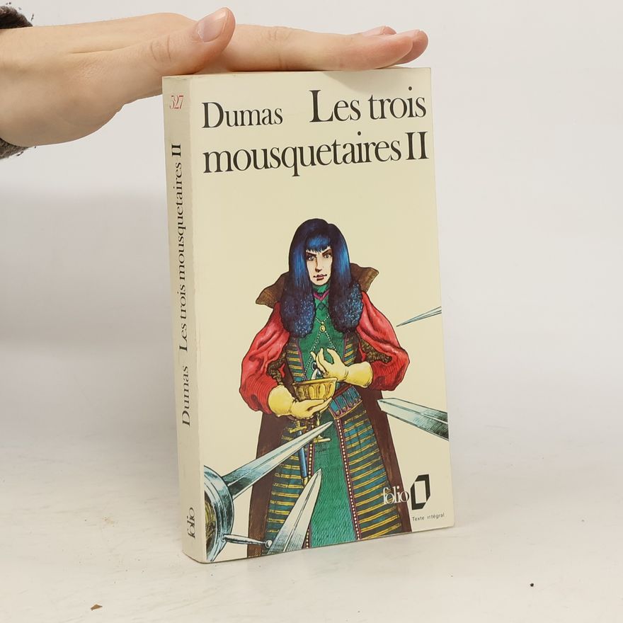 Alexandre Dumas starší Les trois mousquetaires II.