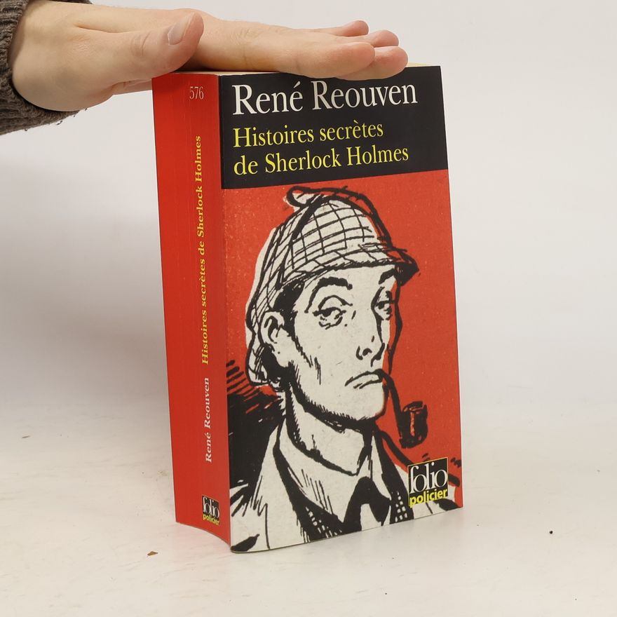 René Reouven Histoires secrètes de Sherlock Holmes