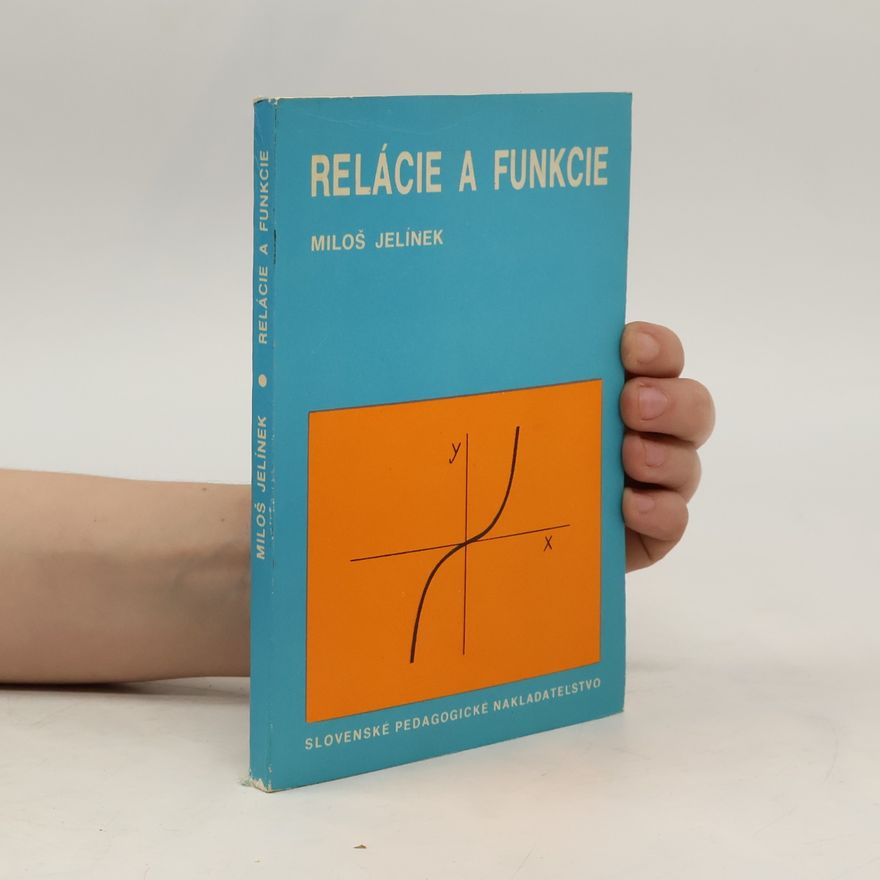 Miloš Jelínek Relácie a funkcie