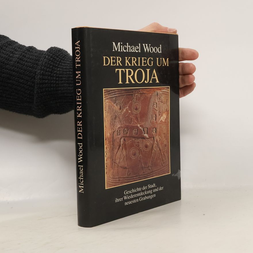 Michael Wood Der Krieg um Troja