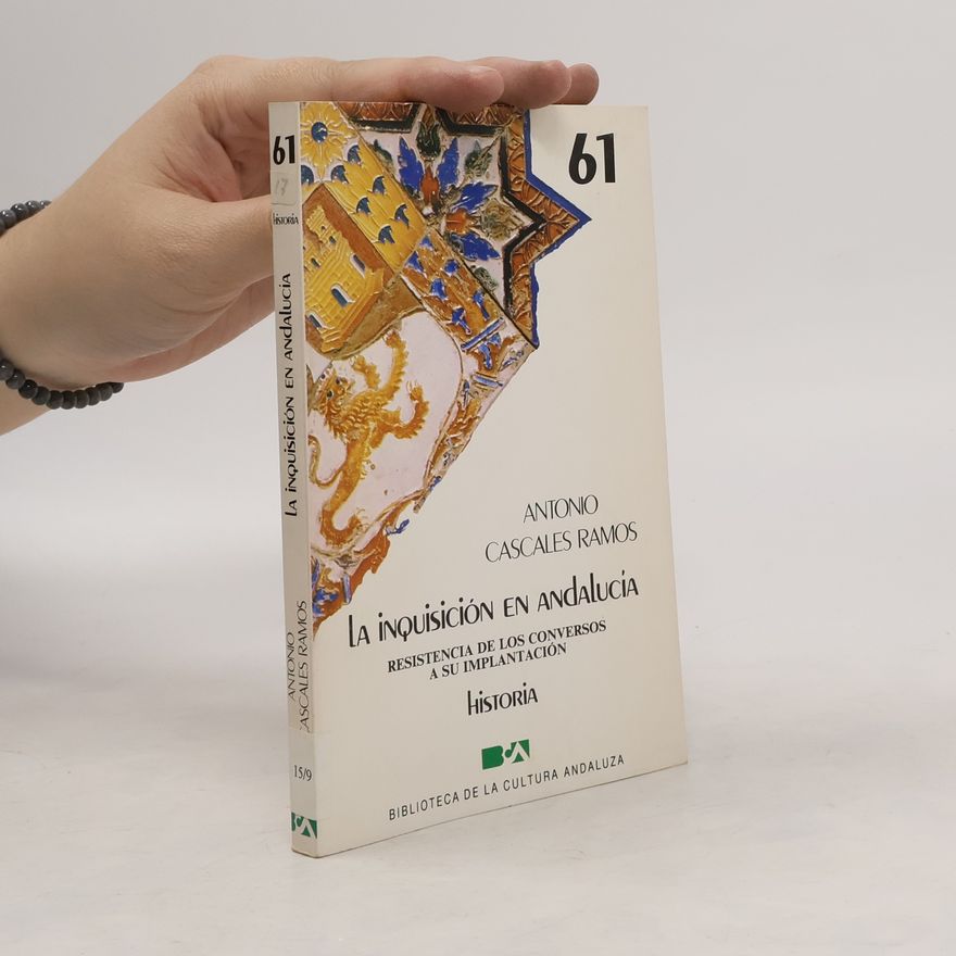 Antonio Cascales Ramos  La Inquisición en Andalucía