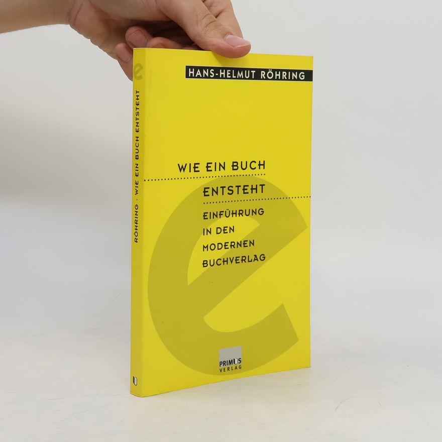 Hans-Helmut Röhring Wie ein Buch entsteht