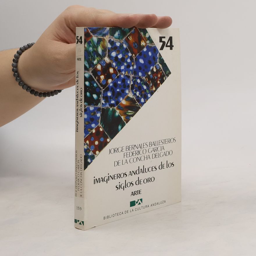 Federico Garcia de la Concha Delgado Imagineros andaluces de los siglos de oro