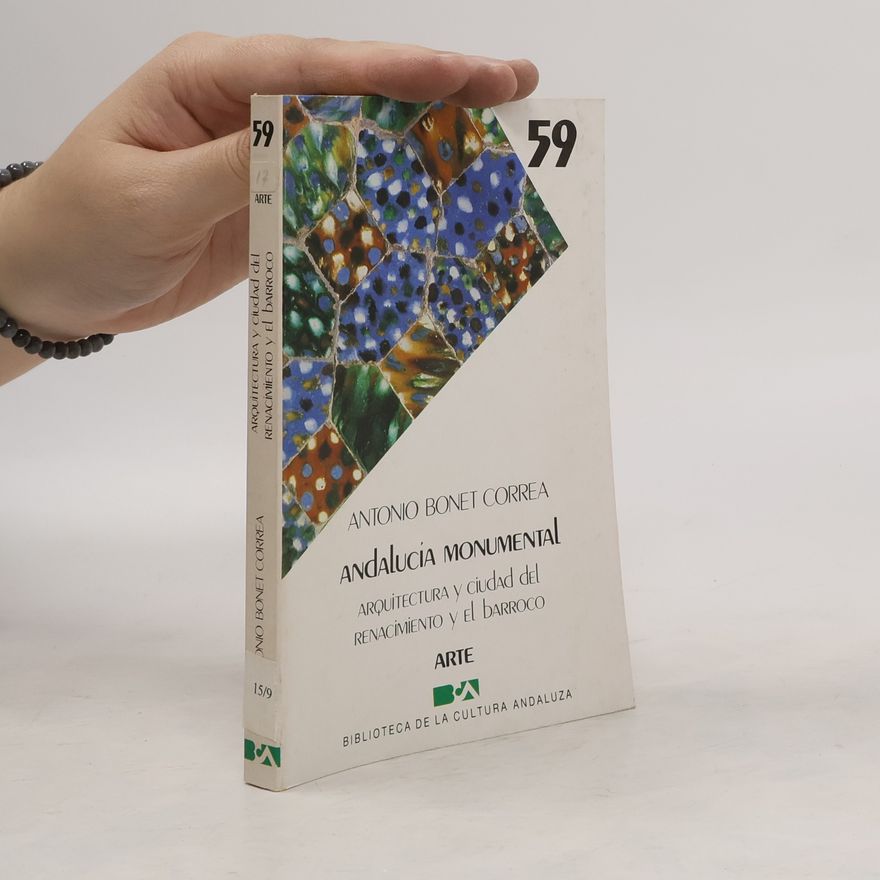 Antonio Bonet Correa Biblioteca de la Cultura Andaluza - 59: Andalucía monumental